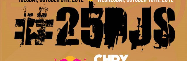 [event] CHRY 105.5 in assoc. w/ REDBULL #25DJs in 25 hrs Oct. 9 – 10th, 2012