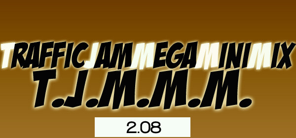 [radio] Traffic Jam Mega Mini Mix – 2.08