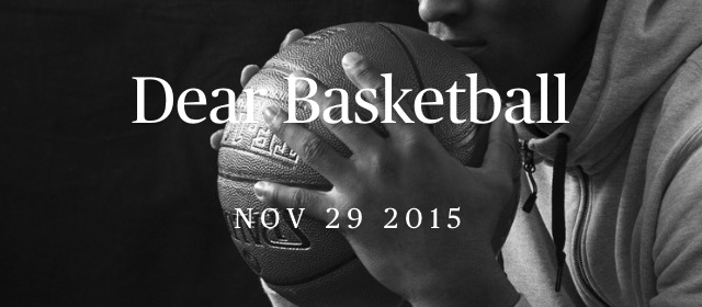 [blog] Dear Basketball…