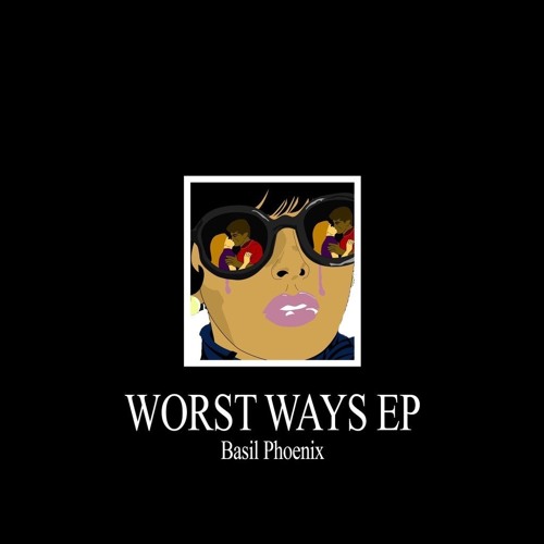 Basil Phoenix - Worst Ways EP